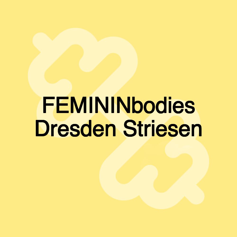 FEMININbodies Dresden Striesen FEMININbodies Dresden Striesen