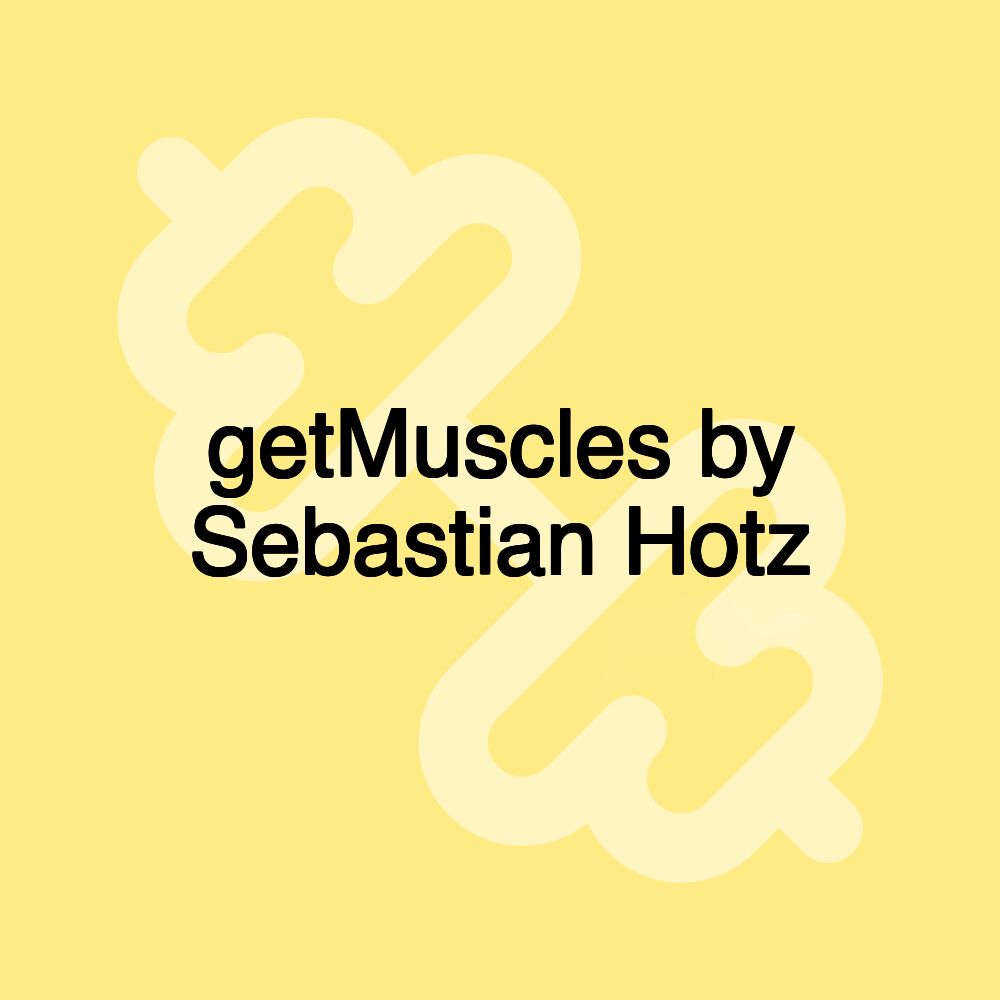 getMuscles by Sebastian Hotz getMuscles by Sebastian Hotz