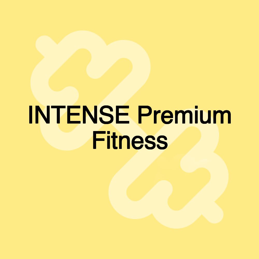 INTENSE Premium Fitness INTENSE Premium Fitness