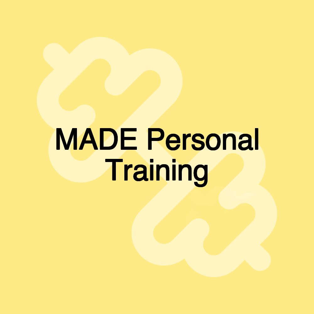 MADE Personal Training MADE Personal Training