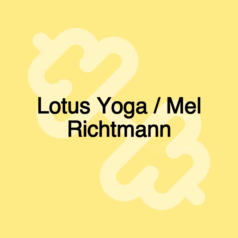 Lotus Yoga / Mel Richtmann Lotus Yoga / Mel Richtmann
