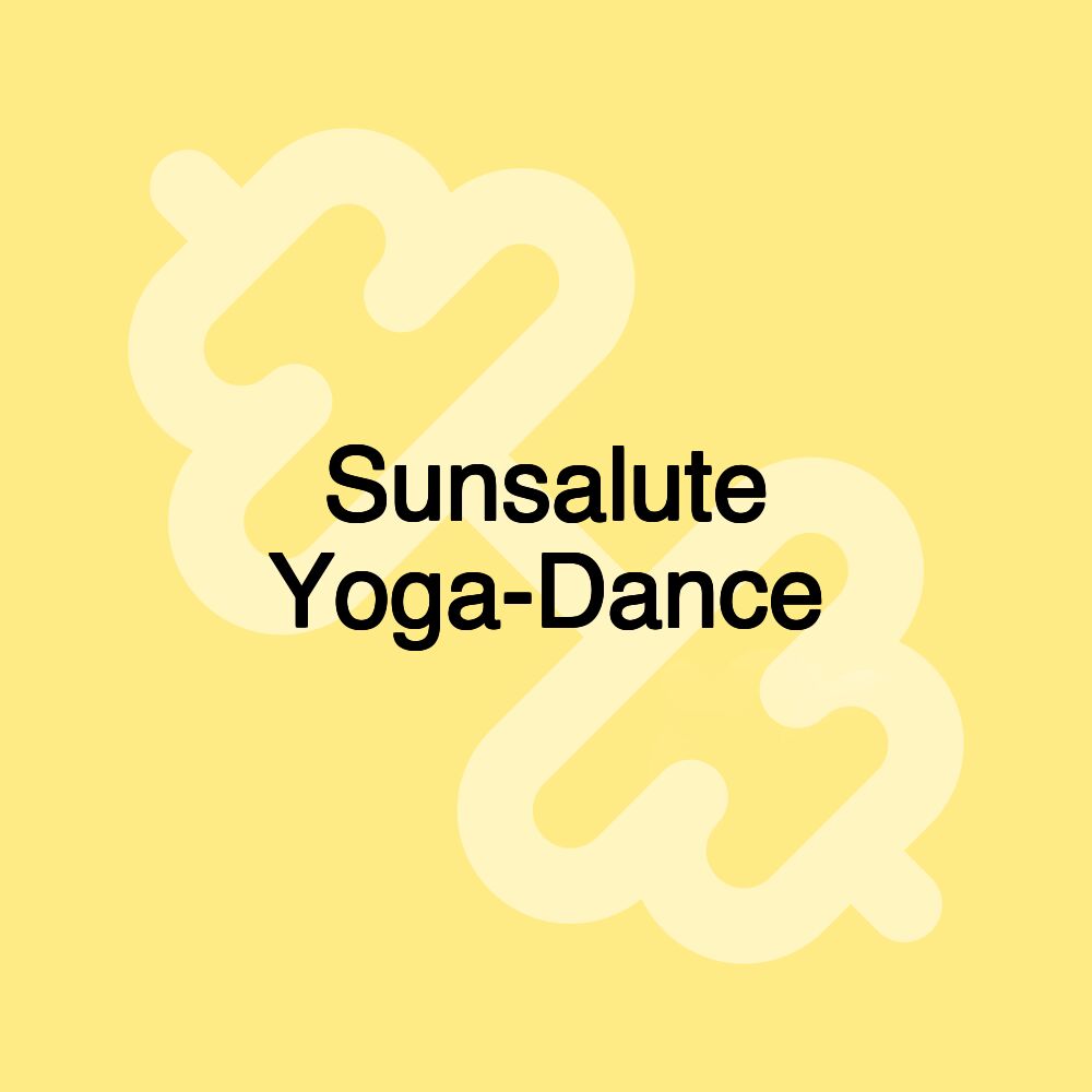 Sunsalute Yoga-Dance Sunsalute Yoga-Dance