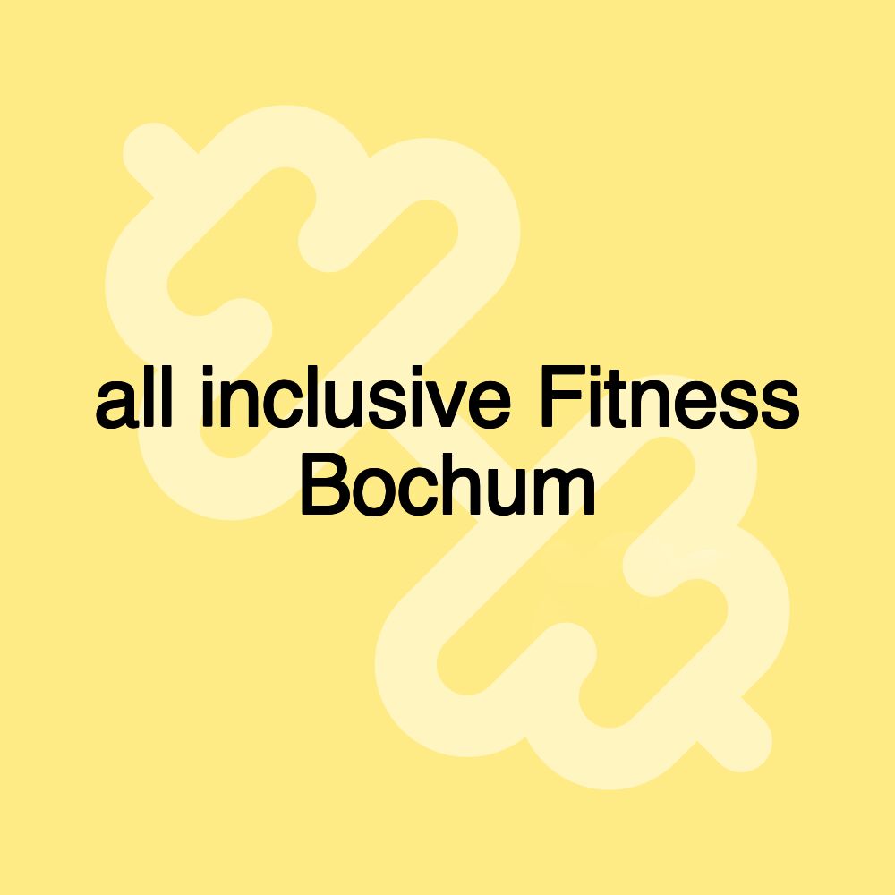 all inclusive Fitness Bochum