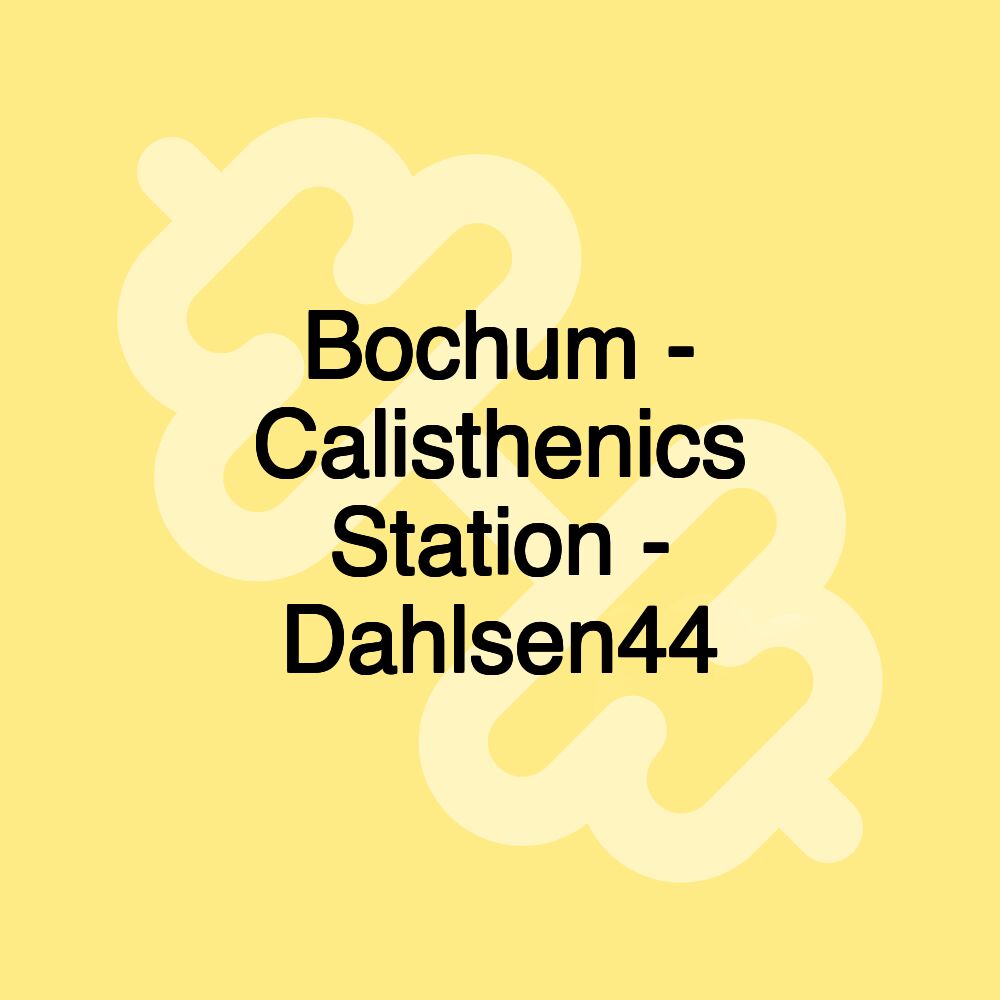 Bochum - Calisthenics Station - Dahlsen44 Bochum - Calisthenics Station - Dahlsen44