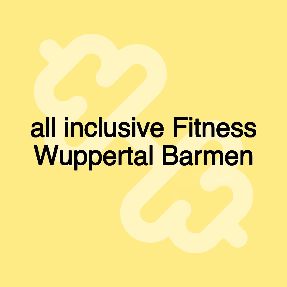 all inclusive Fitness Wuppertal Barmen