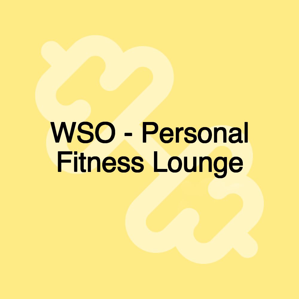 WSO - Personal Fitness Lounge