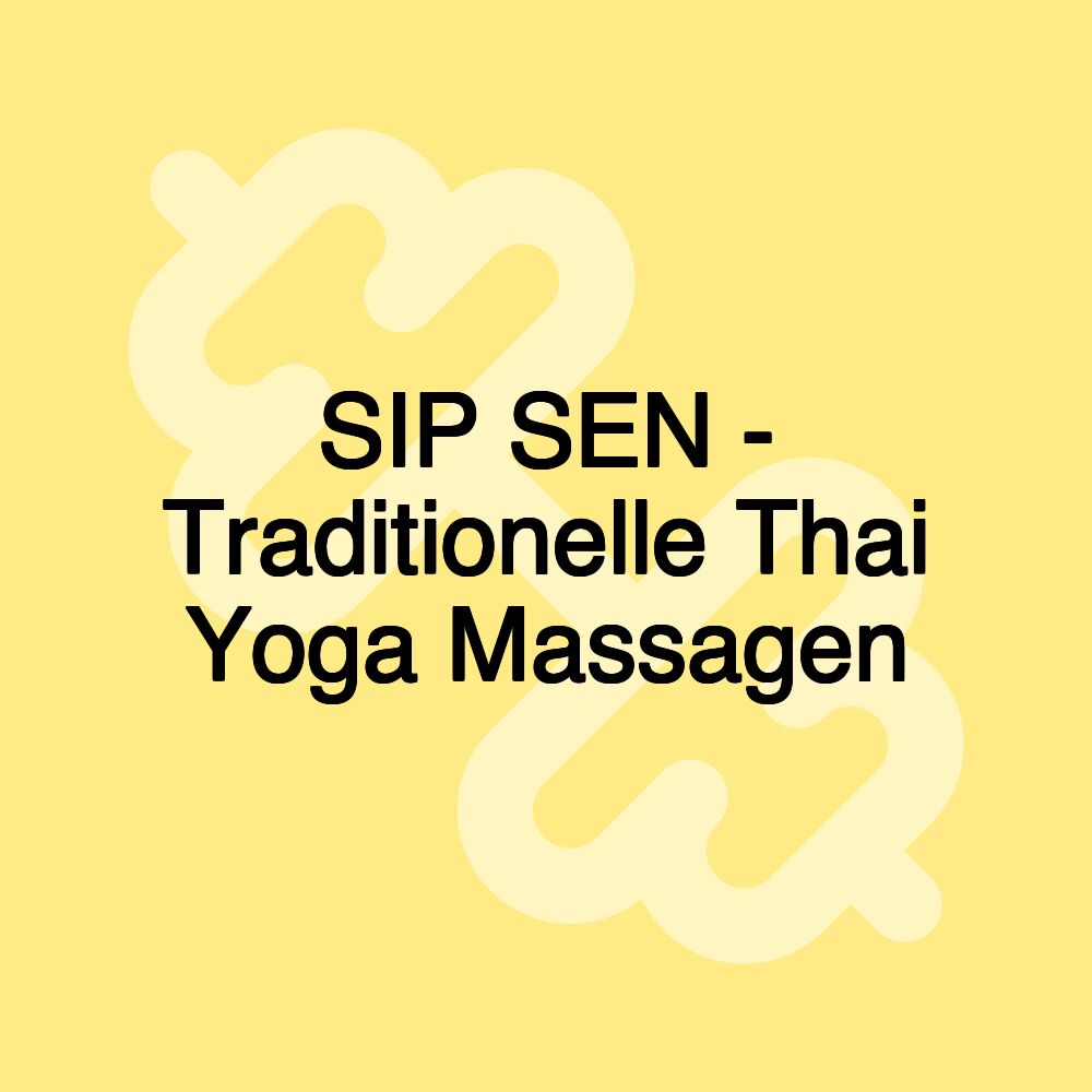 SIP SEN - Traditionelle Thai Yoga Massagen