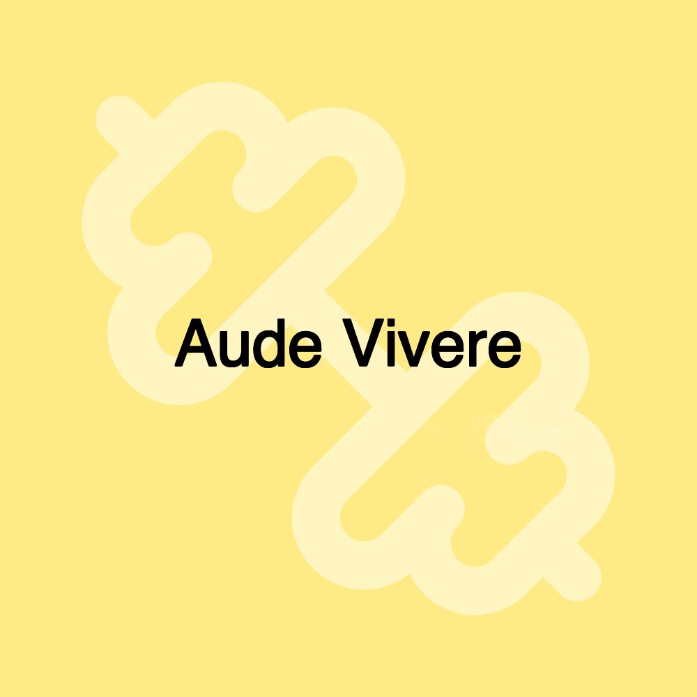 Aude Vivere