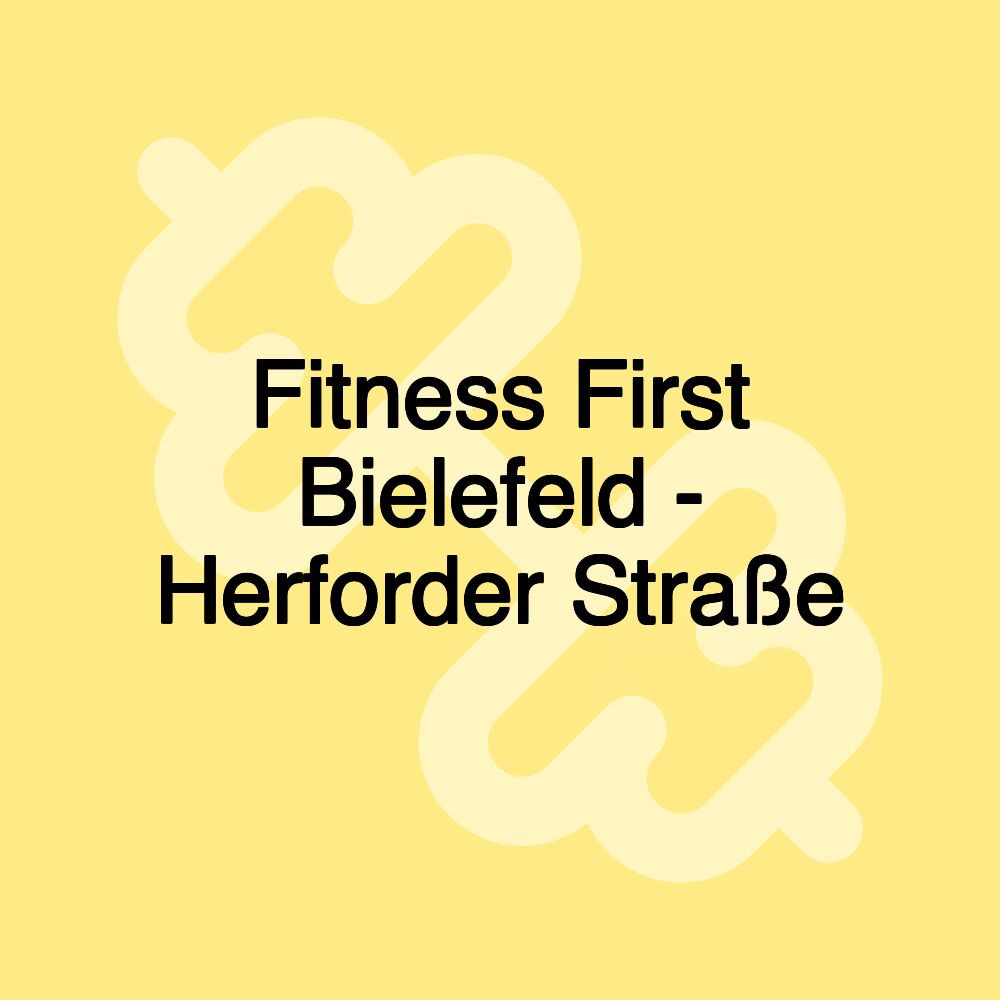 Fitness First Bielefeld - Herforder Straße Fitness First Bielefeld - Herforder Straße