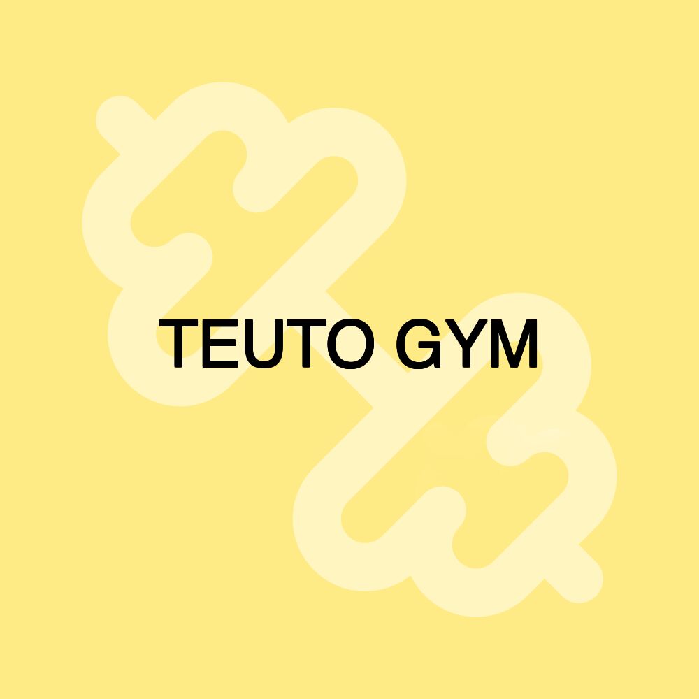 TEUTO GYM