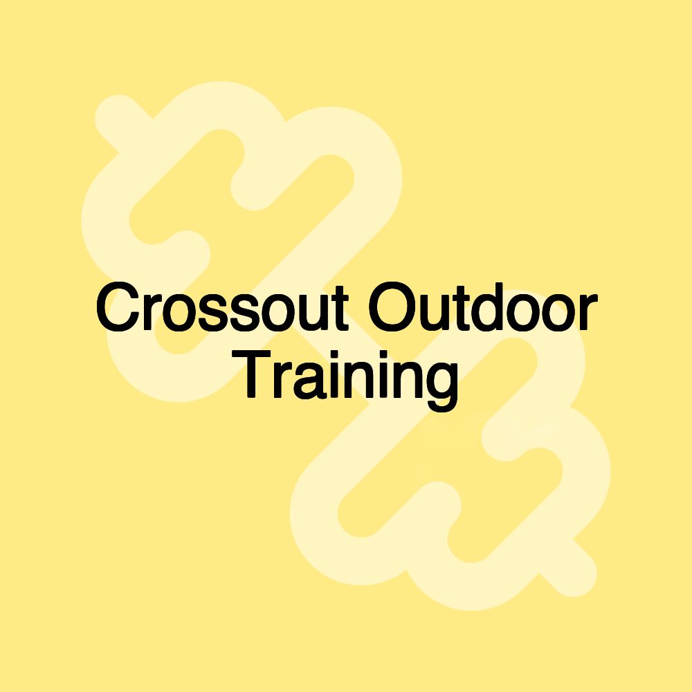 Crossout Outdoor Training Crossout Outdoor Training