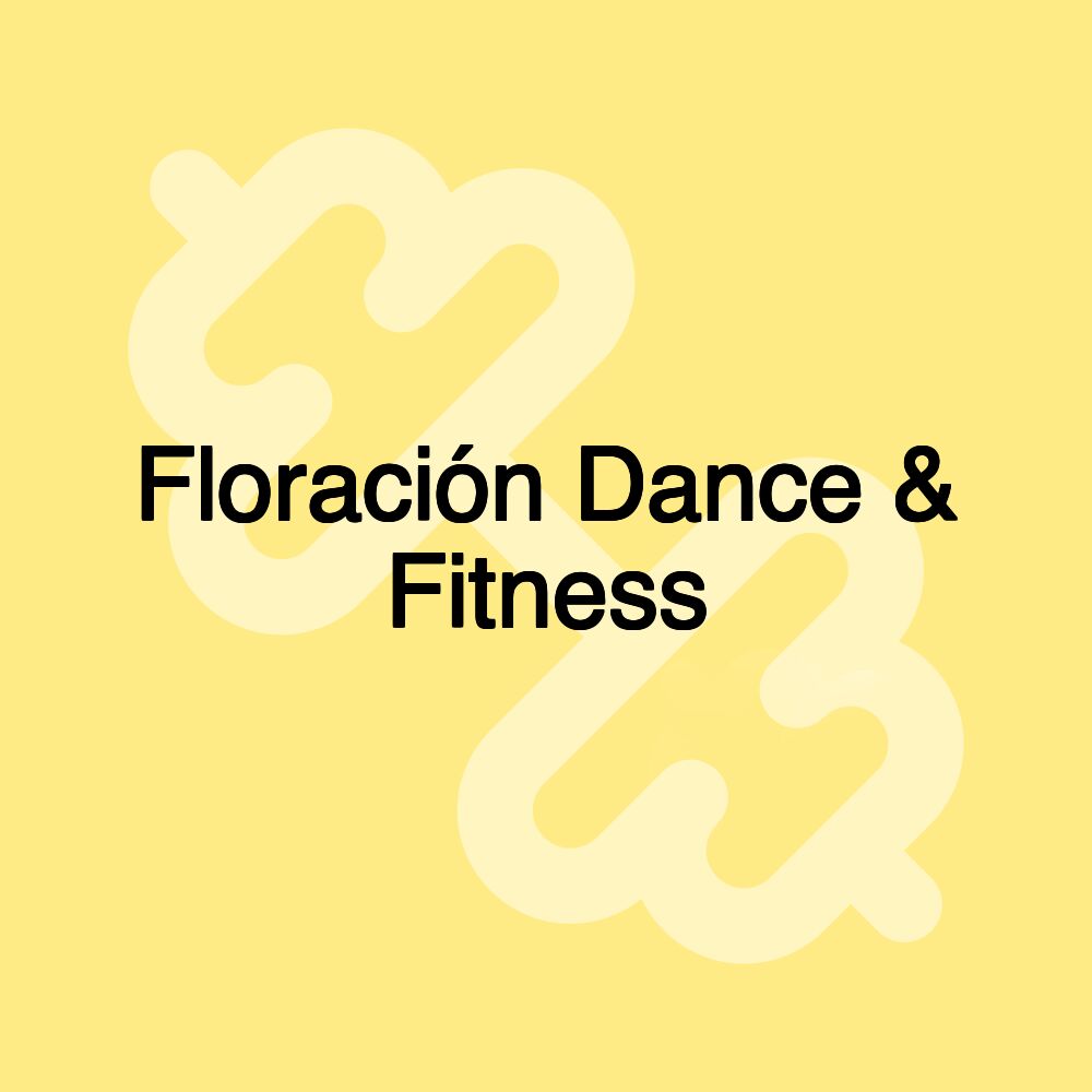 Floración Dance & Fitness