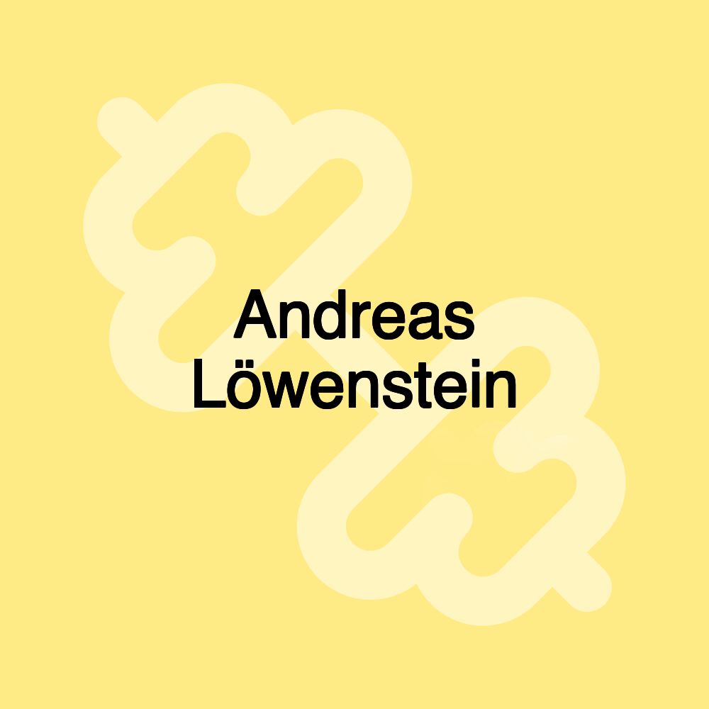 Andreas Löwenstein Andreas Löwenstein
