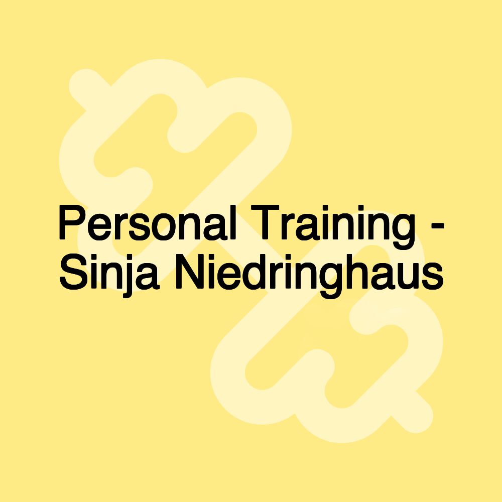 Personal Training - Sinja Niedringhaus