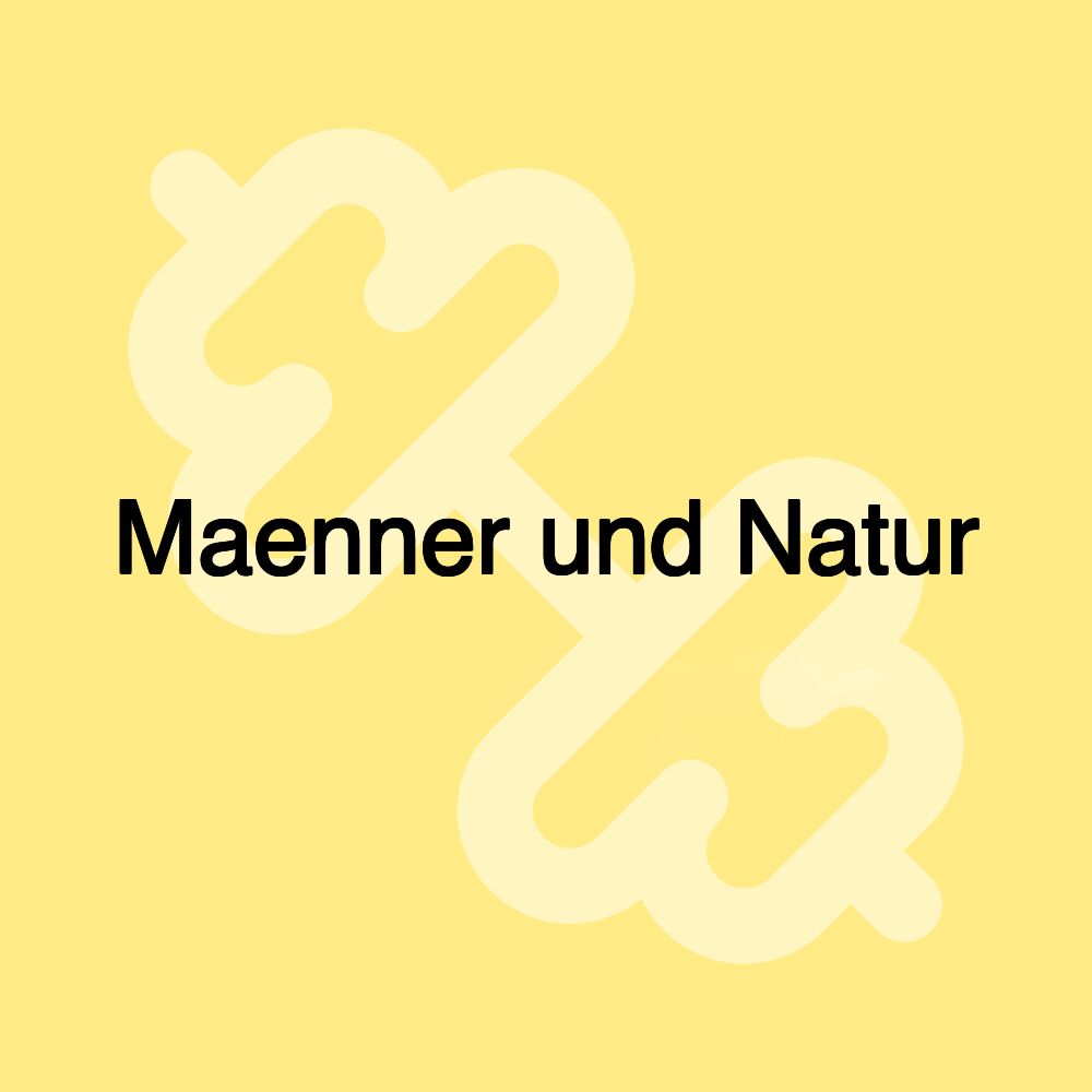 Maenner und Natur