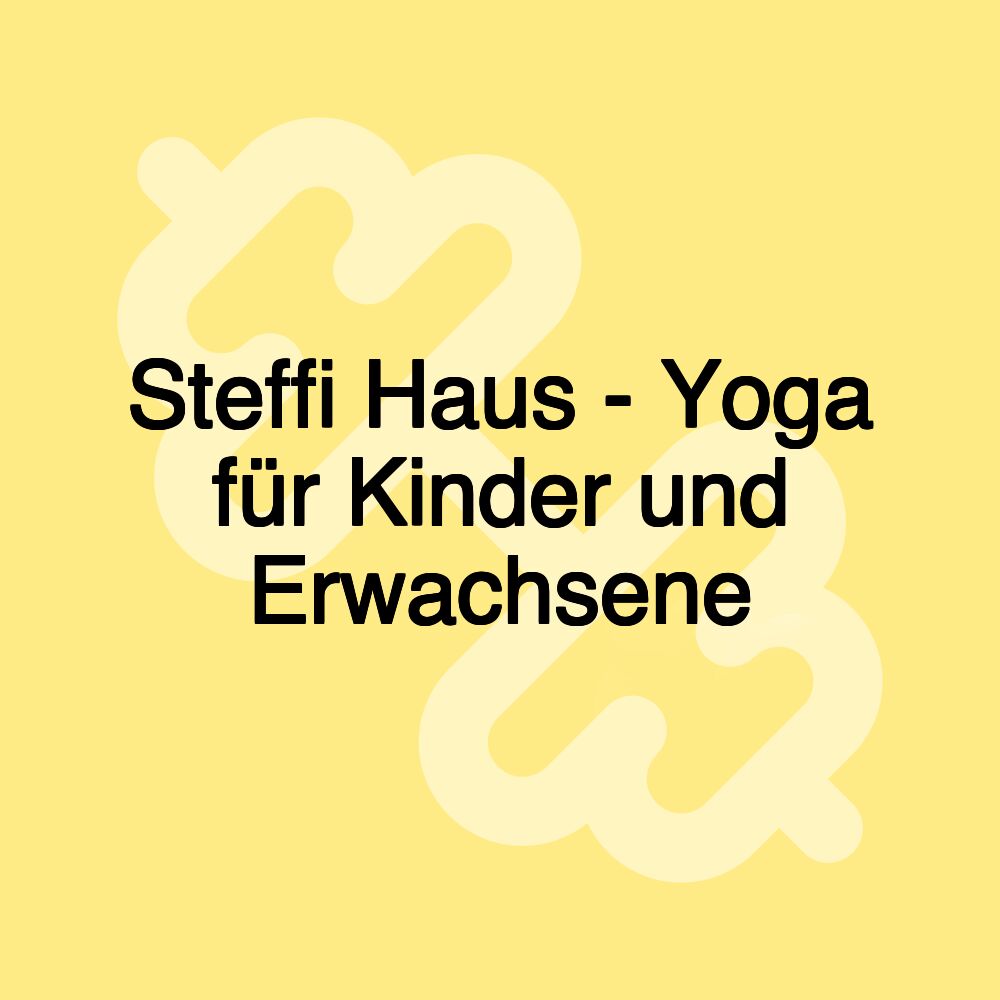 Steffi Haus - Yoga für Kinder und Erwachsene