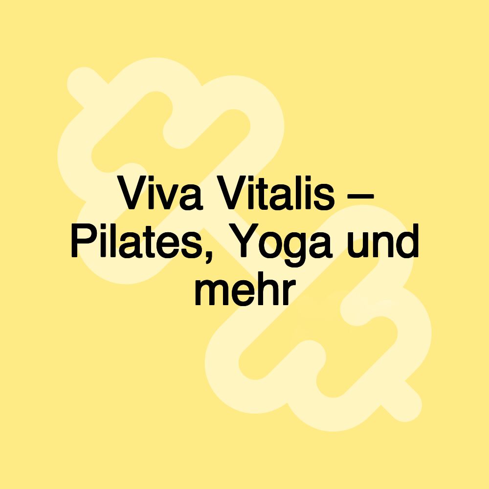 Viva Vitalis – Pilates, Yoga und mehr