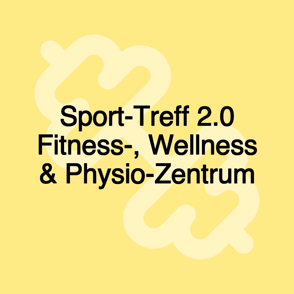 Sport-Treff 2.0 Fitness-, Wellness & Physio-Zentrum