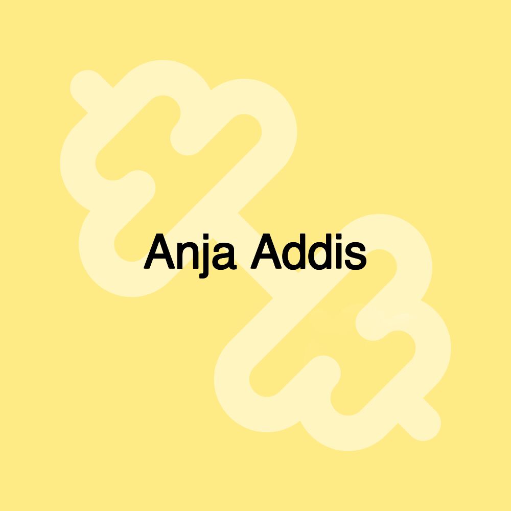 Anja Addis Anja Addis