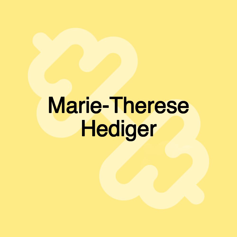 Marie-Therese Hediger Marie-Therese Hediger