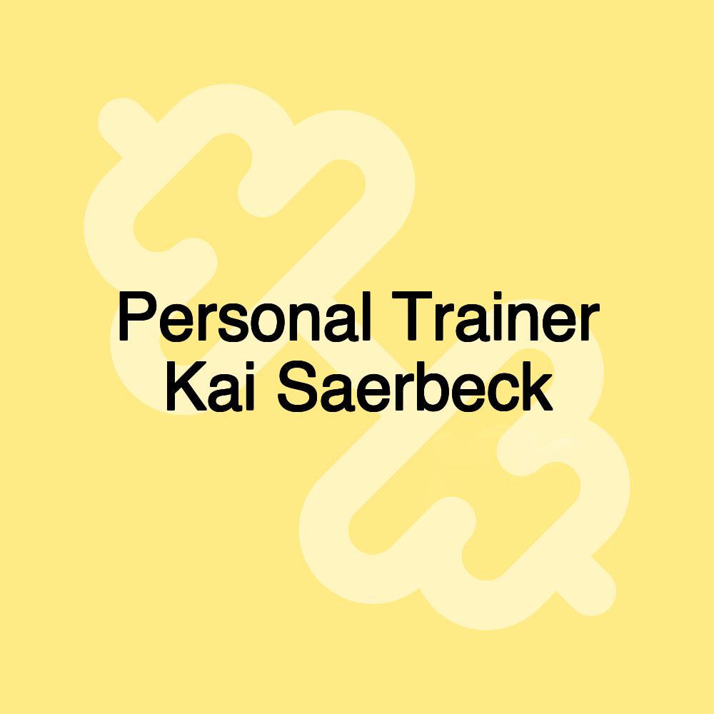 Personal Trainer Kai Saerbeck Personal Trainer Kai Saerbeck