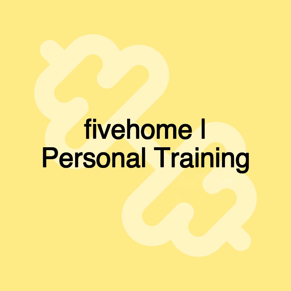 fivehome | Personal Training