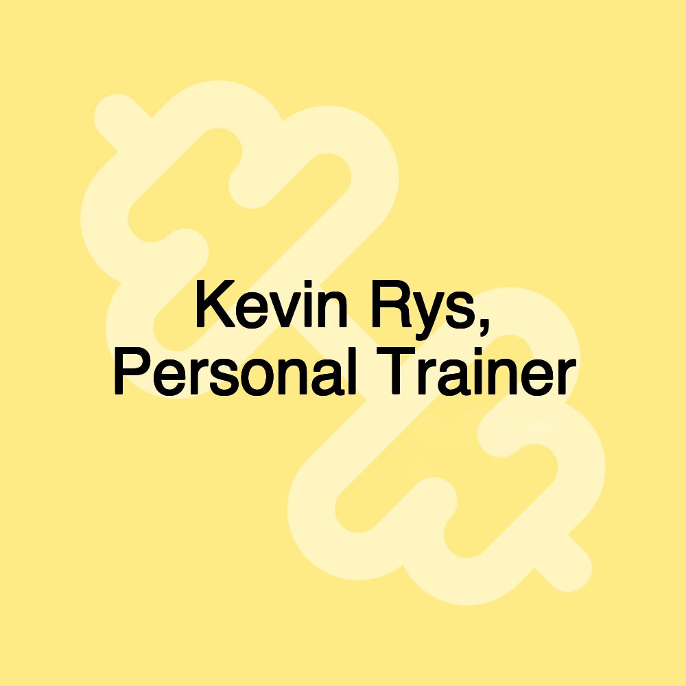 Kevin Rys, Personal Trainer