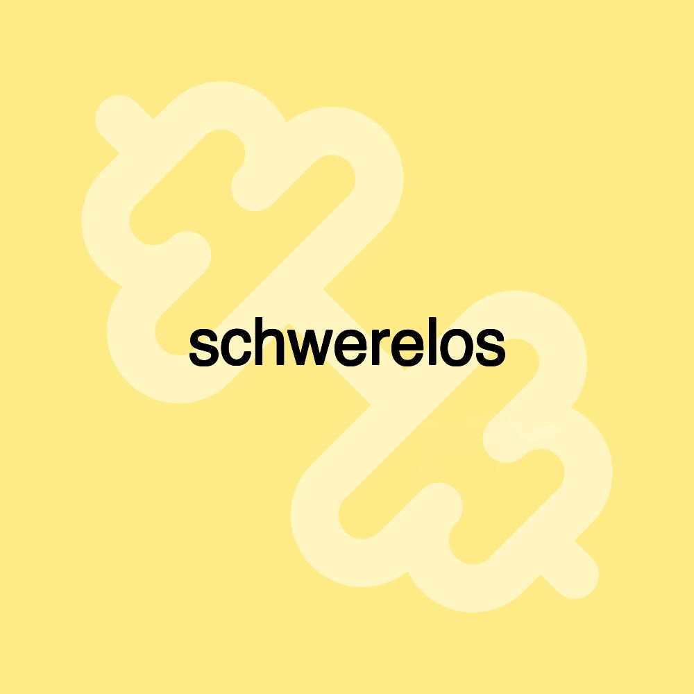 schwerelos schwerelos