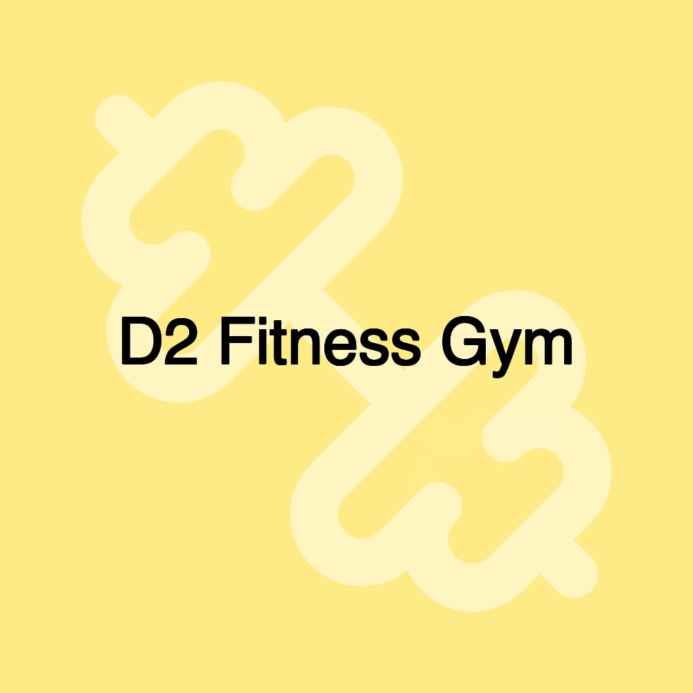 D2 Fitness Gym D2 Fitness Gym