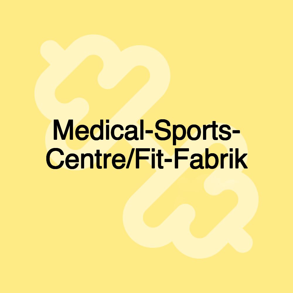 Medical-Sports- Centre/Fit-Fabrik