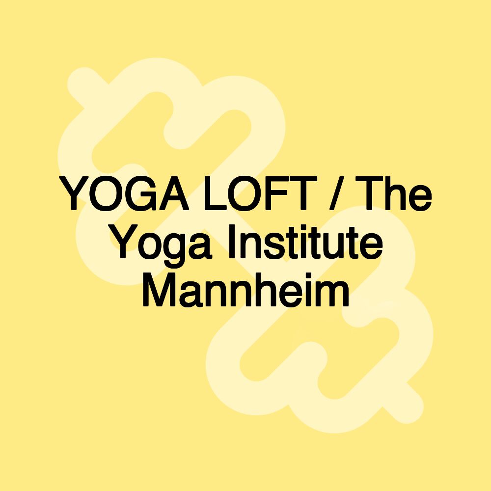 YOGA LOFT / The Yoga Institute Mannheim