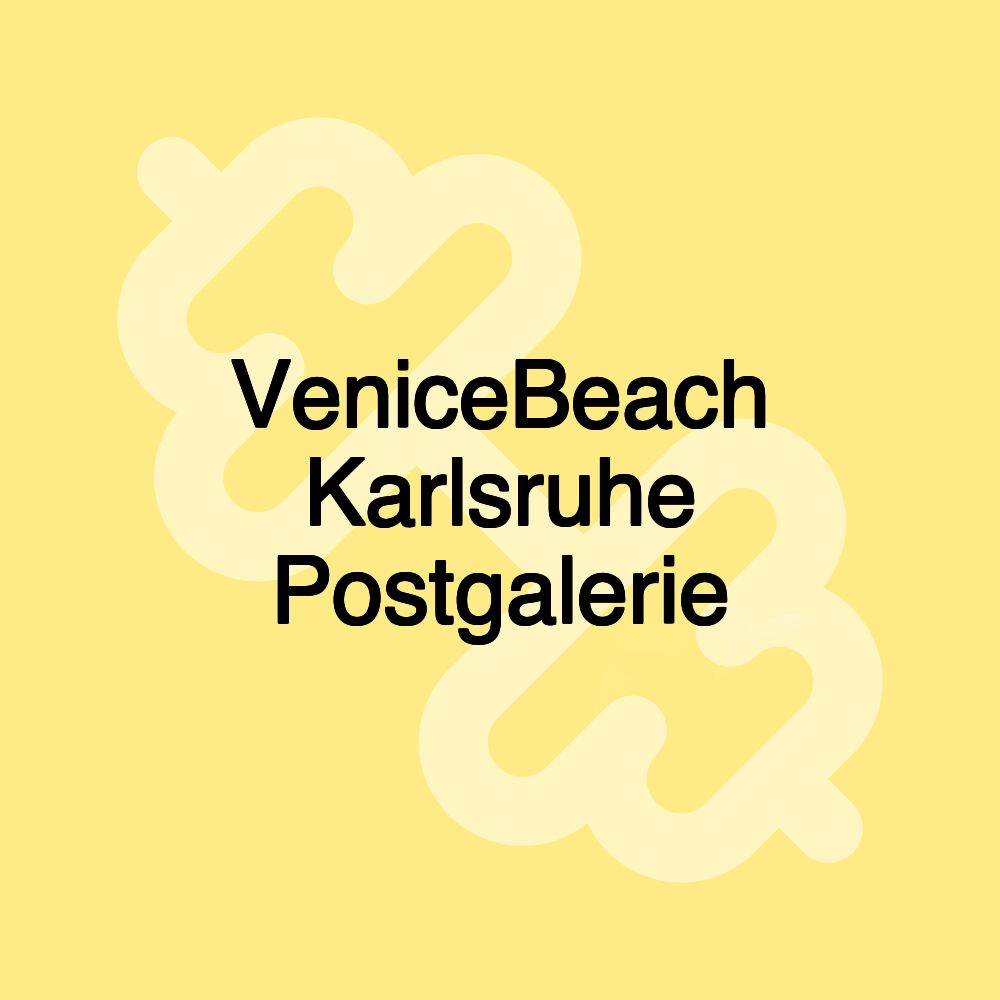 VeniceBeach Karlsruhe Postgalerie VeniceBeach Karlsruhe Postgalerie
