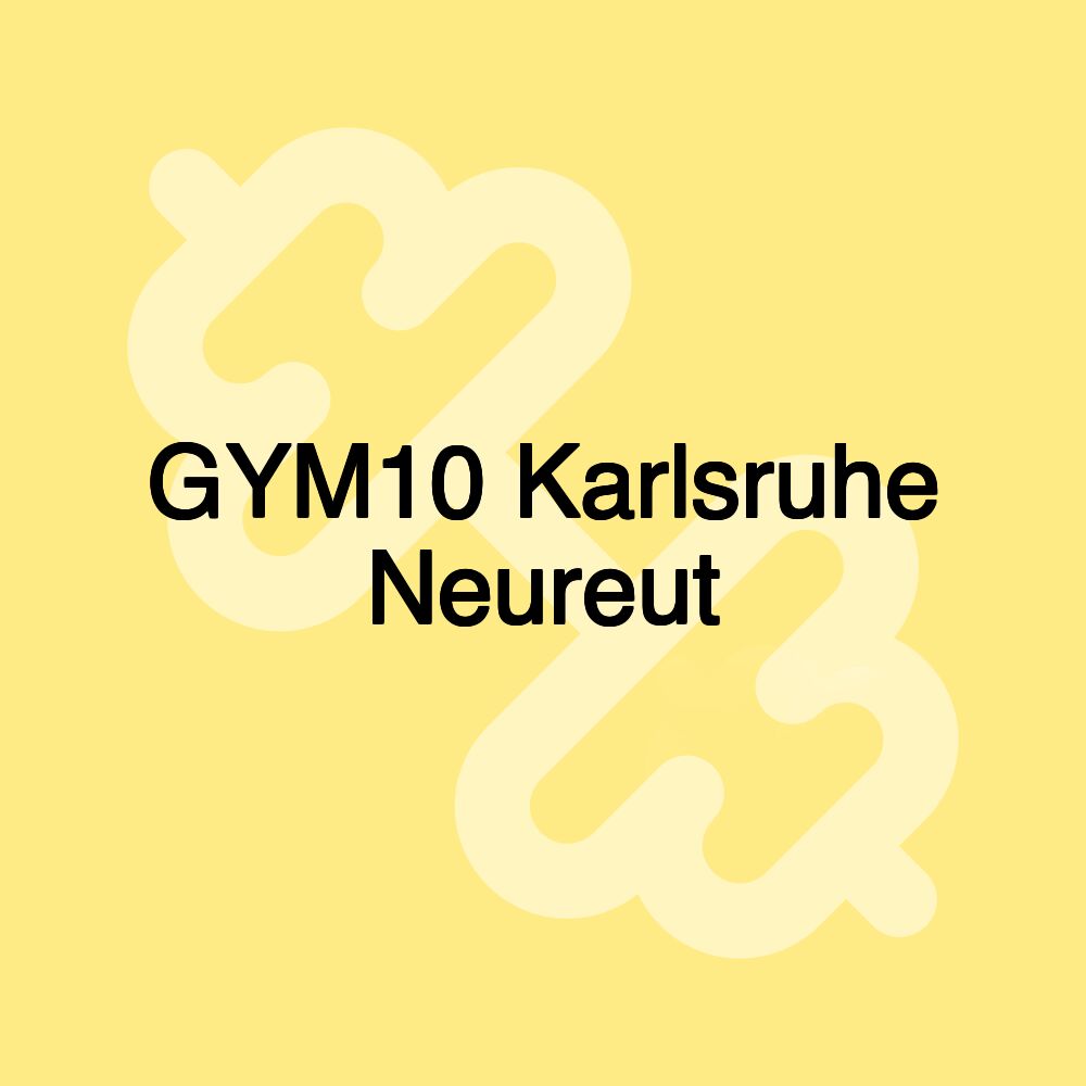 GYM10 Karlsruhe Neureut