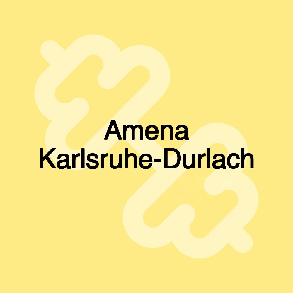 Amena Karlsruhe-Durlach