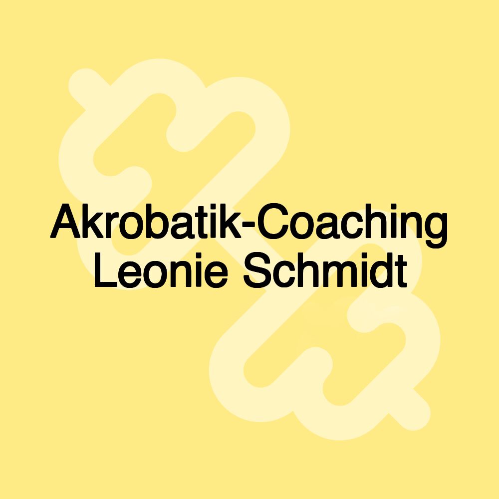 Akrobatik-Coaching Leonie Schmidt Akrobatik-Coaching Leonie Schmidt