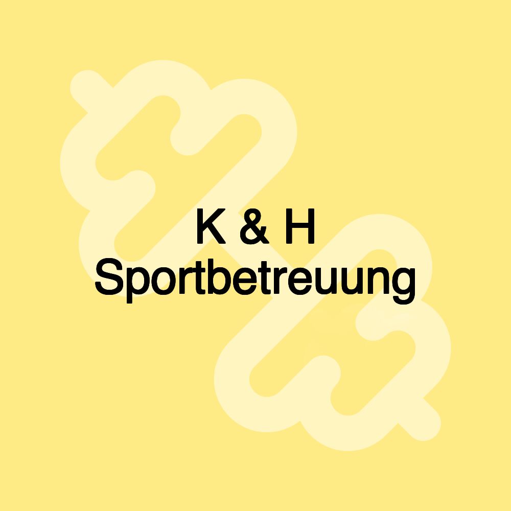 K & H Sportbetreuung K & H Sportbetreuung