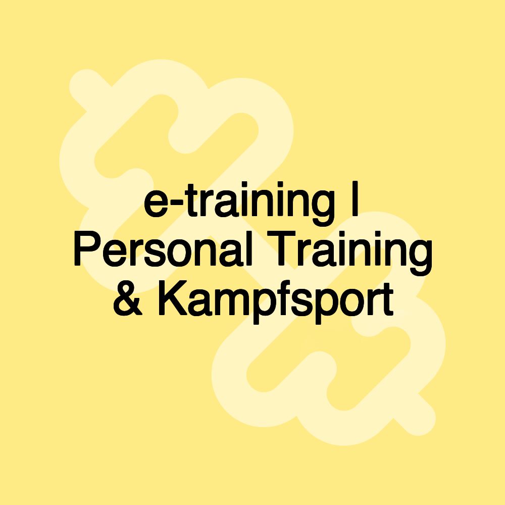 e-training | Personal Training & Kampfsport