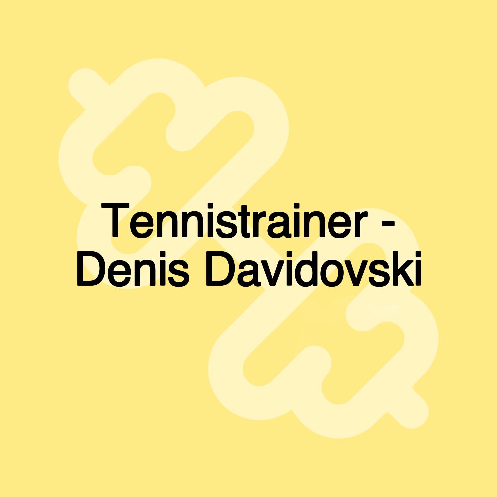Tennistrainer - Denis Davidovski