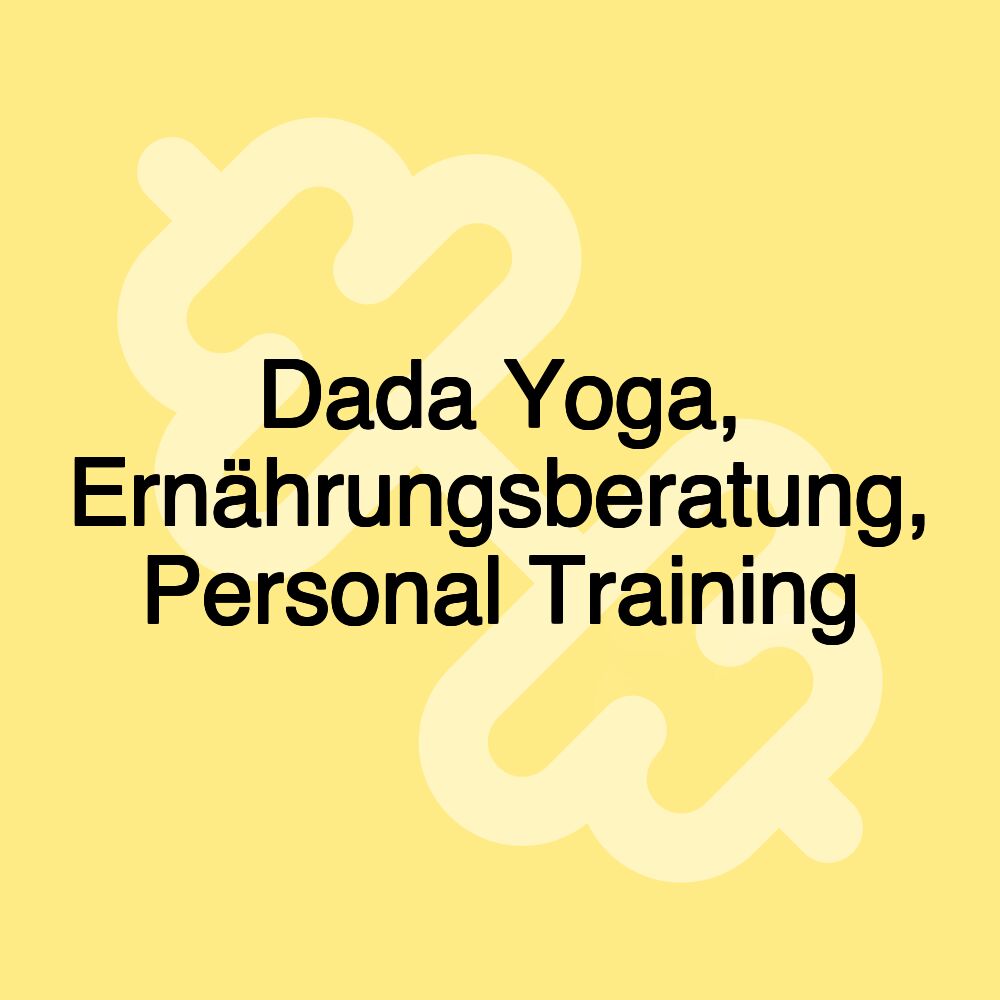 Dada Yoga, Ernährungsberatung, Personal Training