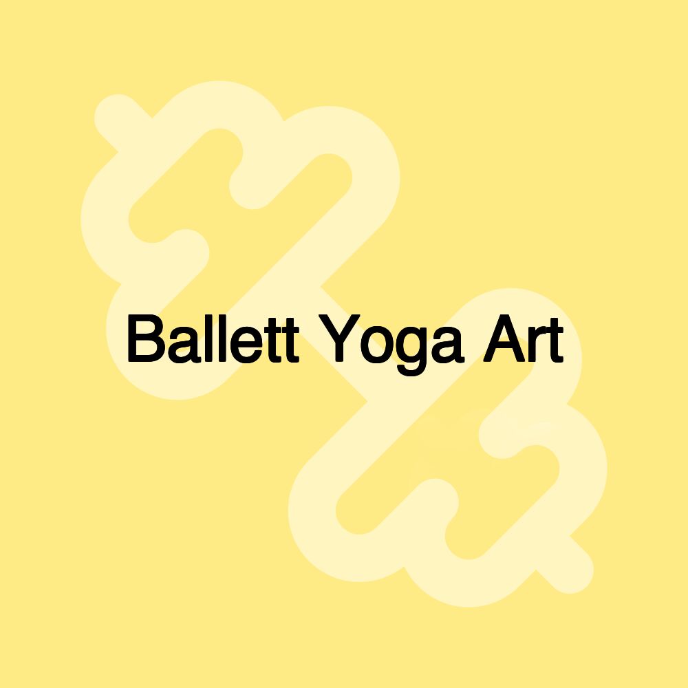 Ballett Yoga Art Ballett Yoga Art