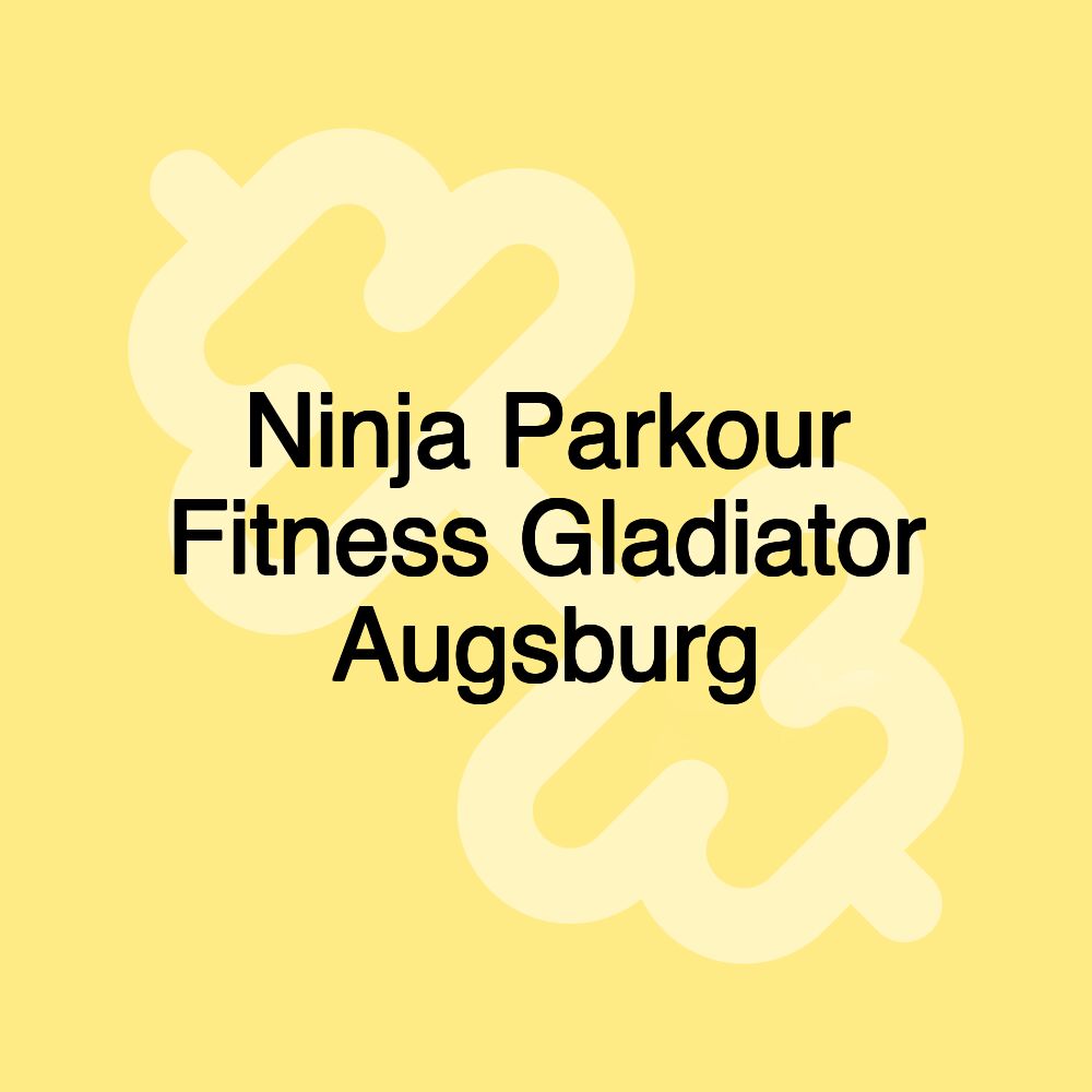 Ninja Parkour Fitness Gladiator Augsburg Ninja Parkour Fitness Gladiator Augsburg