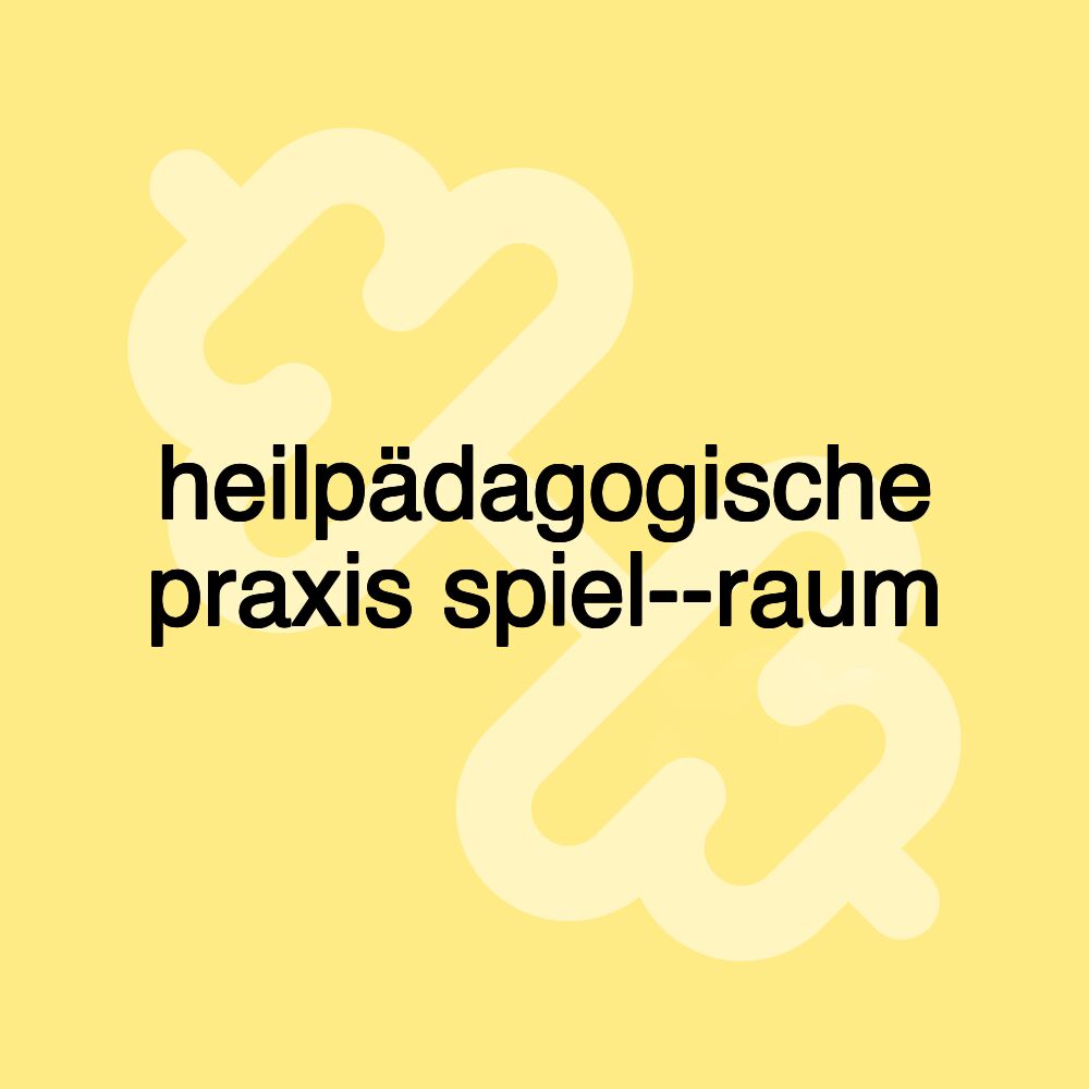 heilpädagogische praxis spiel--raum