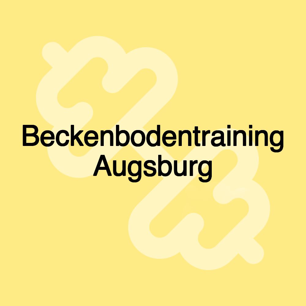 Beckenbodentraining Augsburg Beckenbodentraining Augsburg