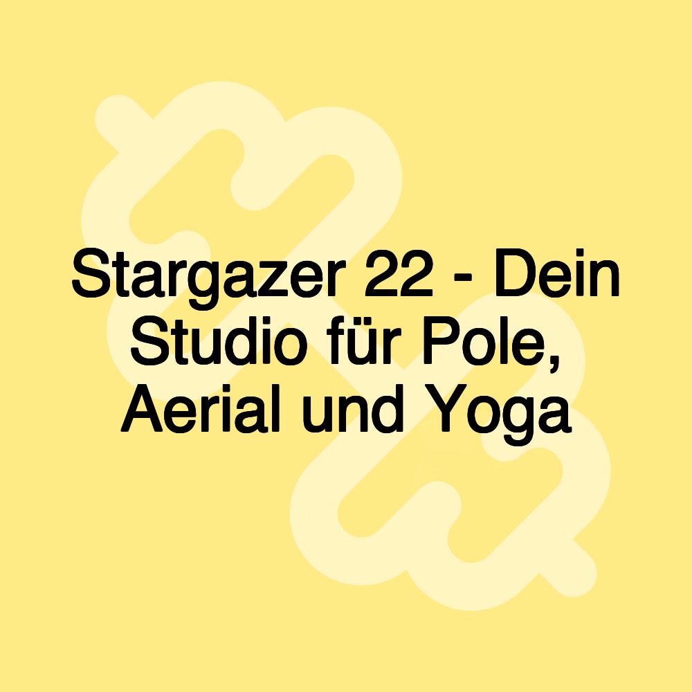 Stargazer 22 - Dein Studio für Pole, Aerial und Yoga
