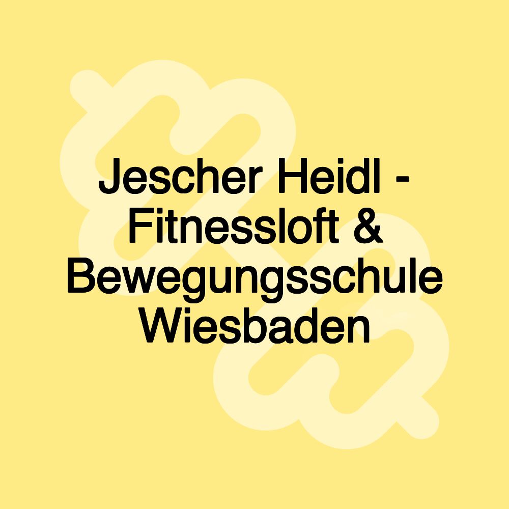 Jescher Heidl - Fitnessloft & Bewegungsschule Wiesbaden