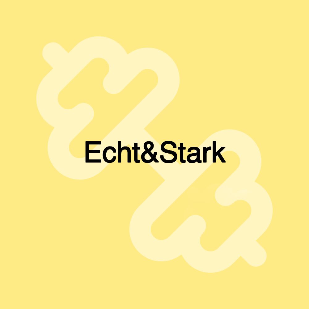 Echt&Stark