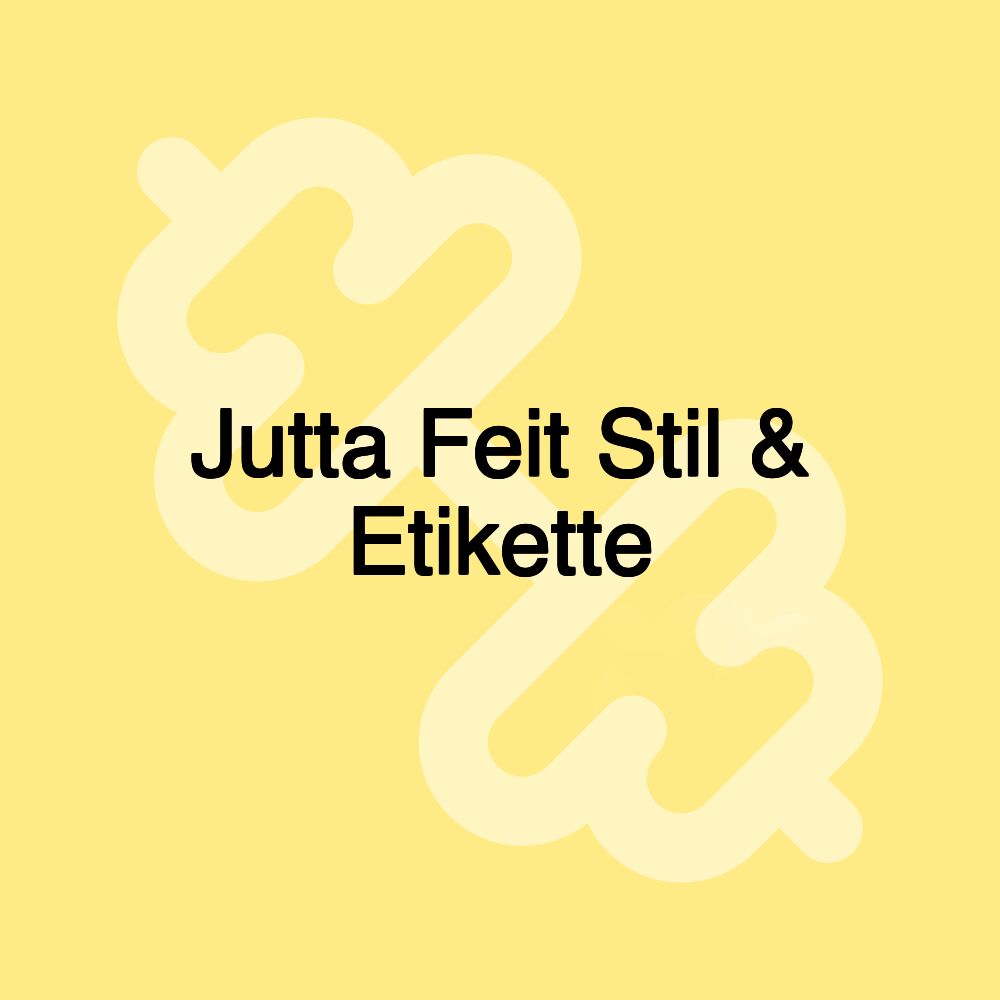 Jutta Feit Stil & Etikette