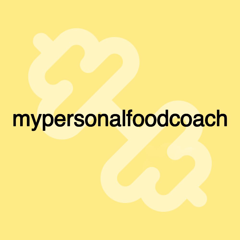 mypersonalfoodcoach mypersonalfoodcoach