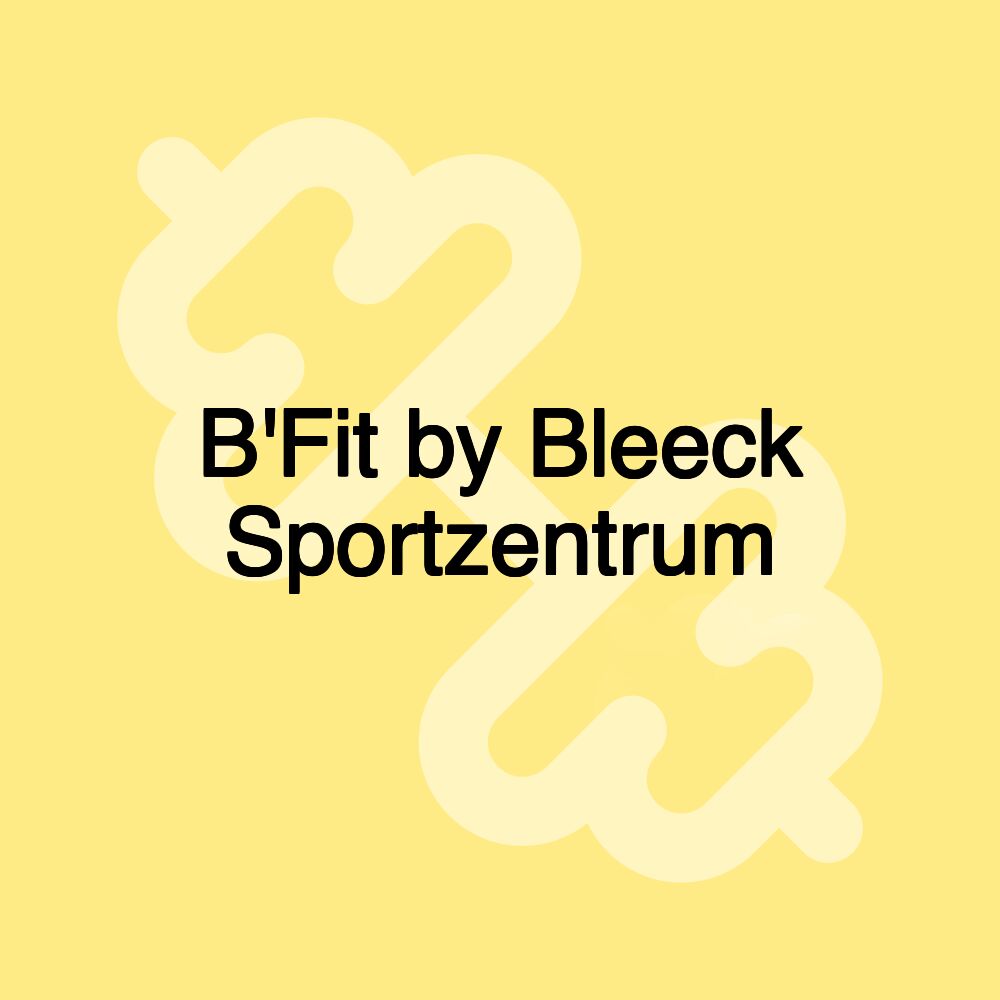 B'Fit by Bleeck Sportzentrum