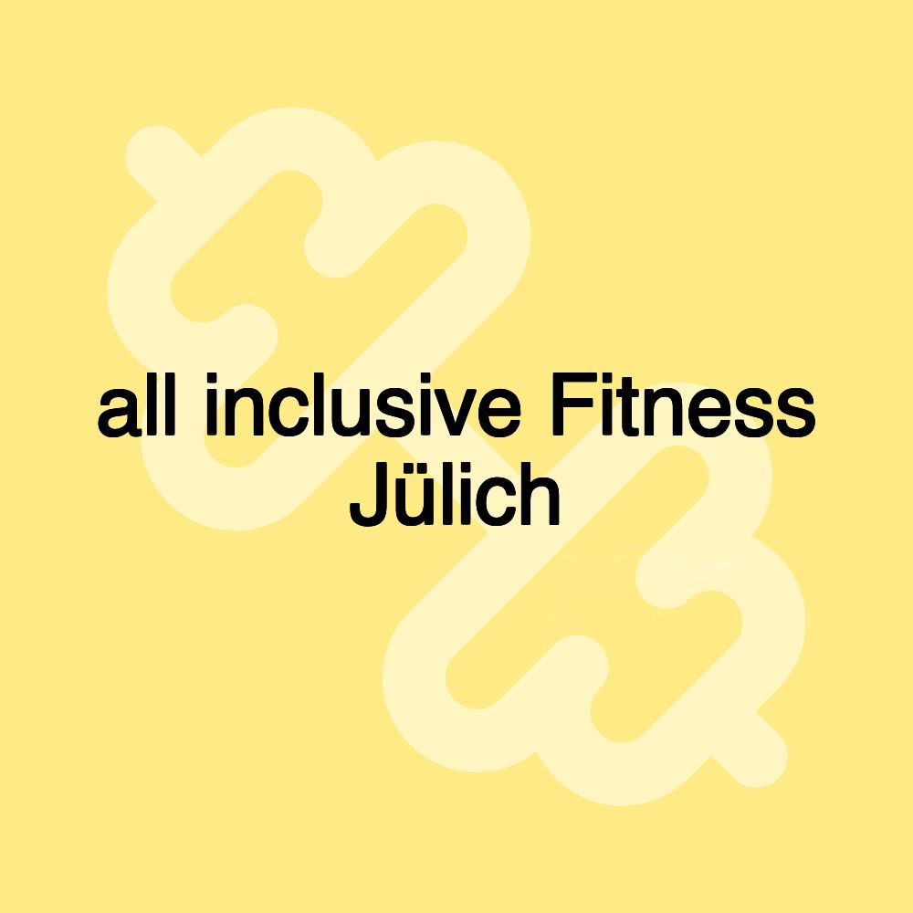 all inclusive Fitness Jülich all inclusive Fitness Jülich